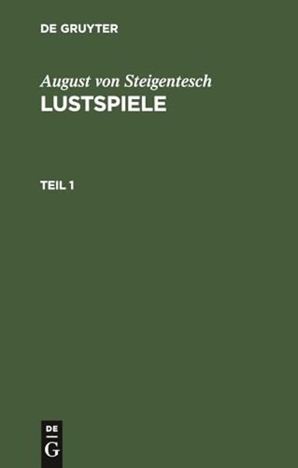August Von Steigentesch: Lustspiele. Teil 1
