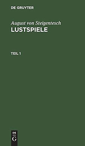 August Von Steigentesch: Lustspiele. Teil 1