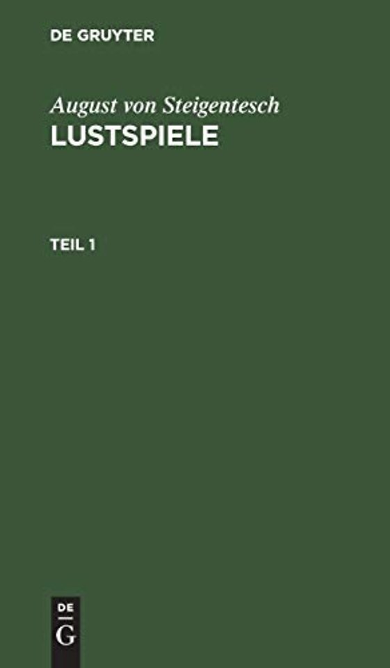 August Von Steigentesch: Lustspiele. Teil 1