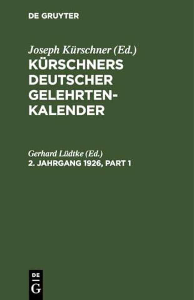 Kürschners Deutscher Gelehrten–Kalender. 2. Jahrgang 1926