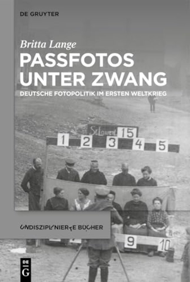 Passfotos unter Zwang – Deutsche Fotopolitik im Ersten Weltkrieg
