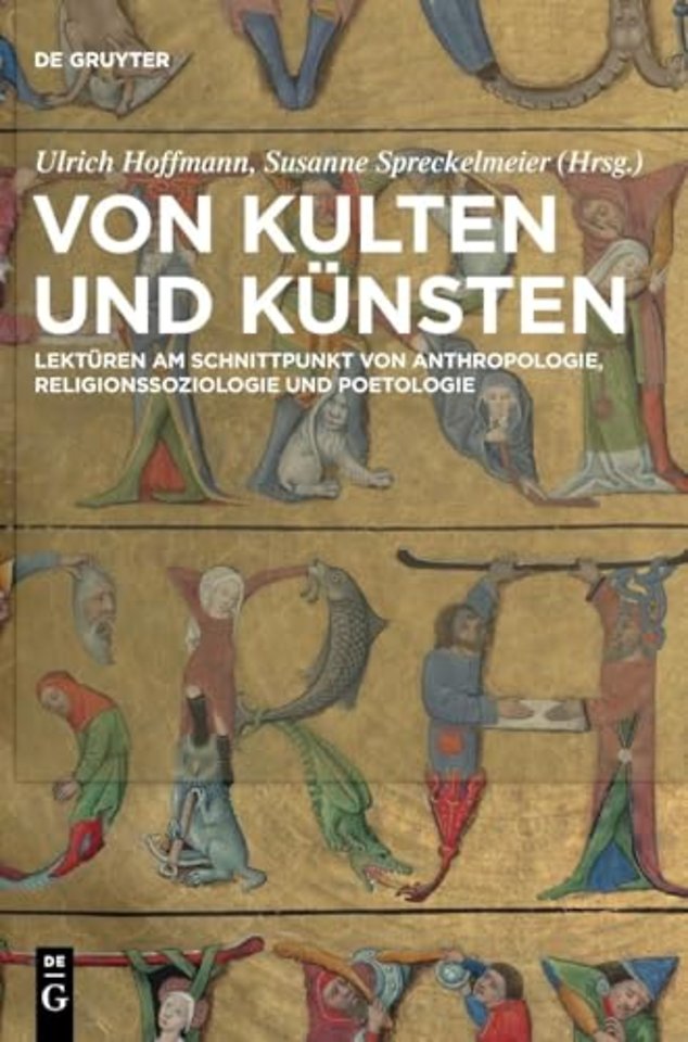 Von Kulten und Künsten – Lektüren am Schnittpunkt von Anthropologie, Religionssoziologie und Poetologie