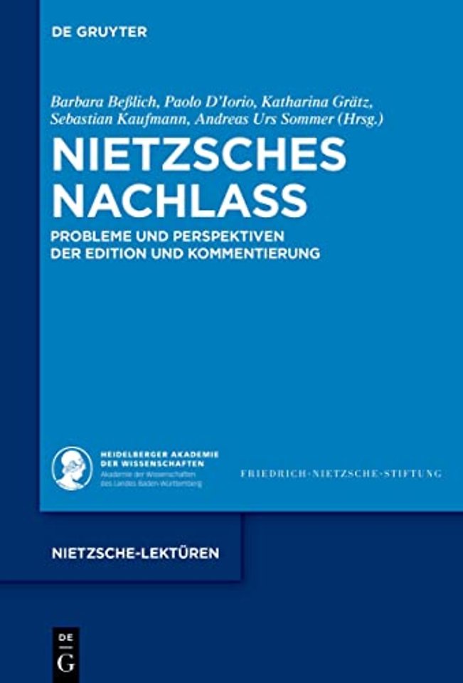 Nietzsches Nachlass – Probleme und Perspektiven der Edition und Kommentierung