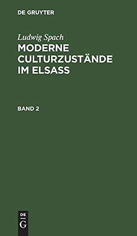 Ludwig Spach: Moderne Culturzustände im Elsass. Band 2