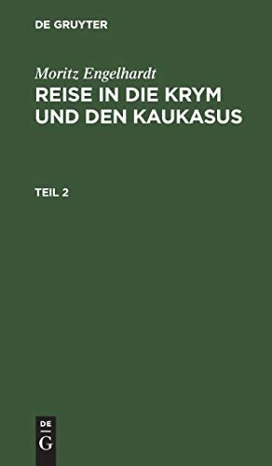 Moritz Engelhardt: Reise in die Krym und den Kaukasus. Teil 2