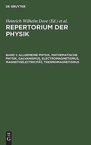 Allgemeine Physik, mathematische Physik, Galvanismus, Electromagnetismus, Magnetoelectricität, Thermomagnetismus