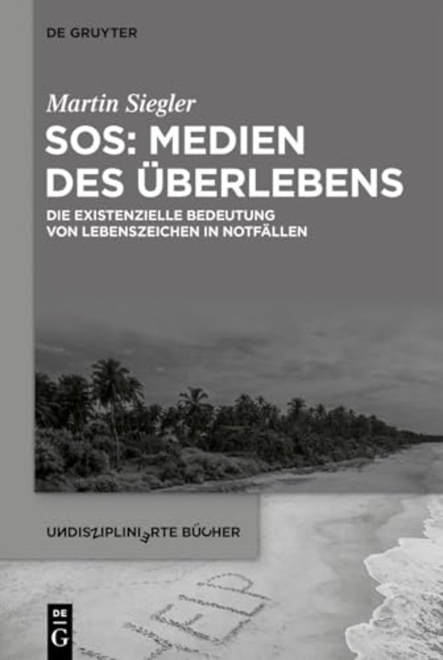 SOS: Medien des Überlebens – Die existenzielle Bedeutung von Lebenszeichen in Notfällen
