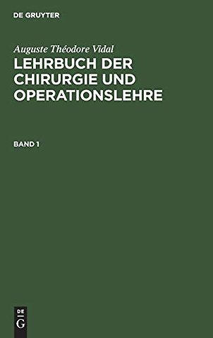 Auguste Théodore Vidal: Lehrbuch der Chirurgie und Operationslehre. Band 1