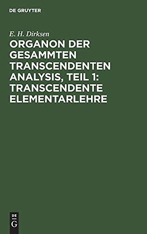 Organon der gesammten transcendenten Analysis, Teil 1: Transcendente Elementarlehre