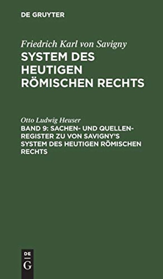 Sachen- Und Quellen-Register Zu Von Savigny's System Des Heutigen Romischen Rechts