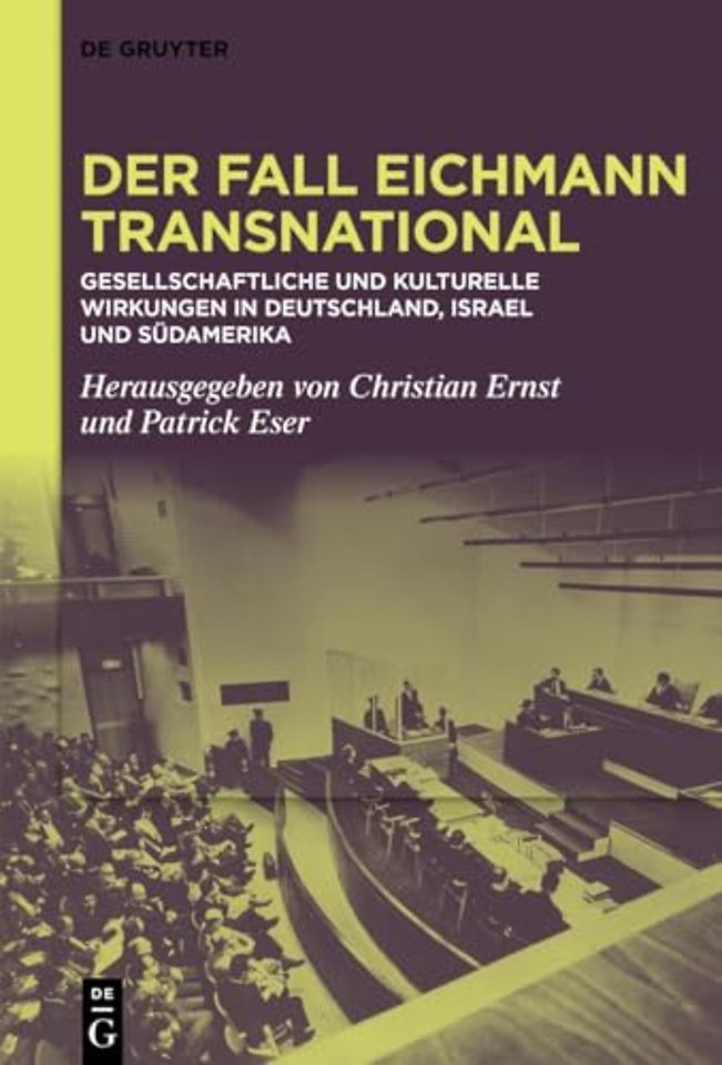 Der Fall Eichmann transnational – Gesellschaftliche und kulturelle Wirkungen in Deutschland, Israel und Südamerika