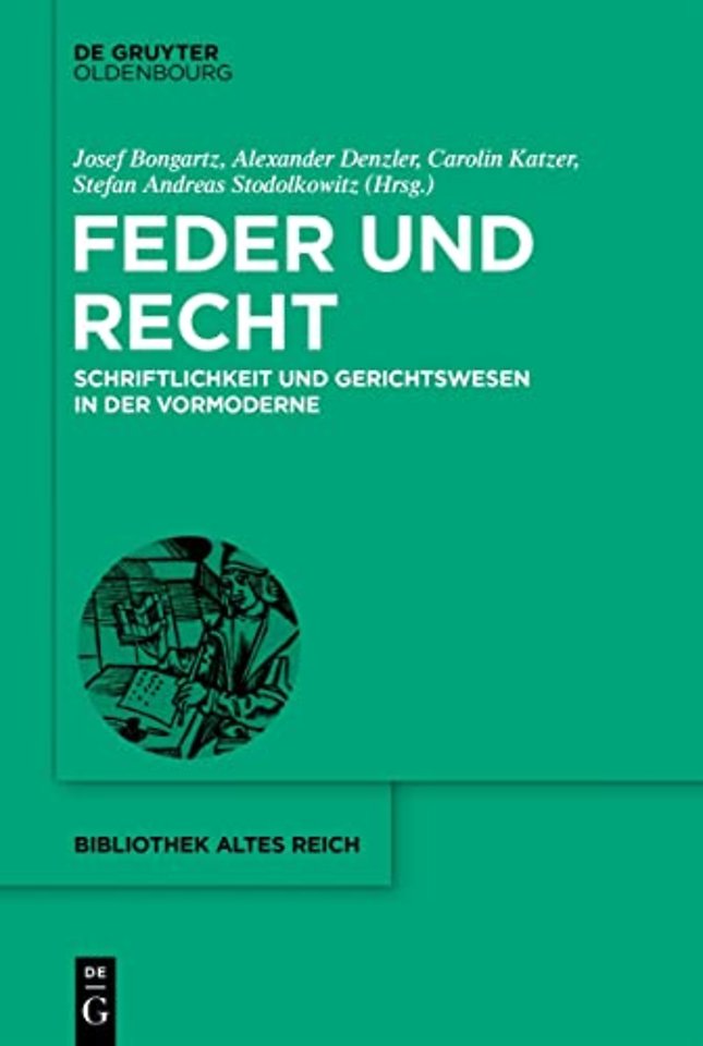 Feder und Recht – Schriftlichkeit und Gerichtswesen in der Vormoderne