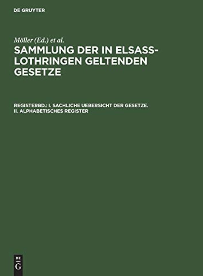 I. Sachliche Uebersicht Der Gesetze. II. Alphabetisches Register