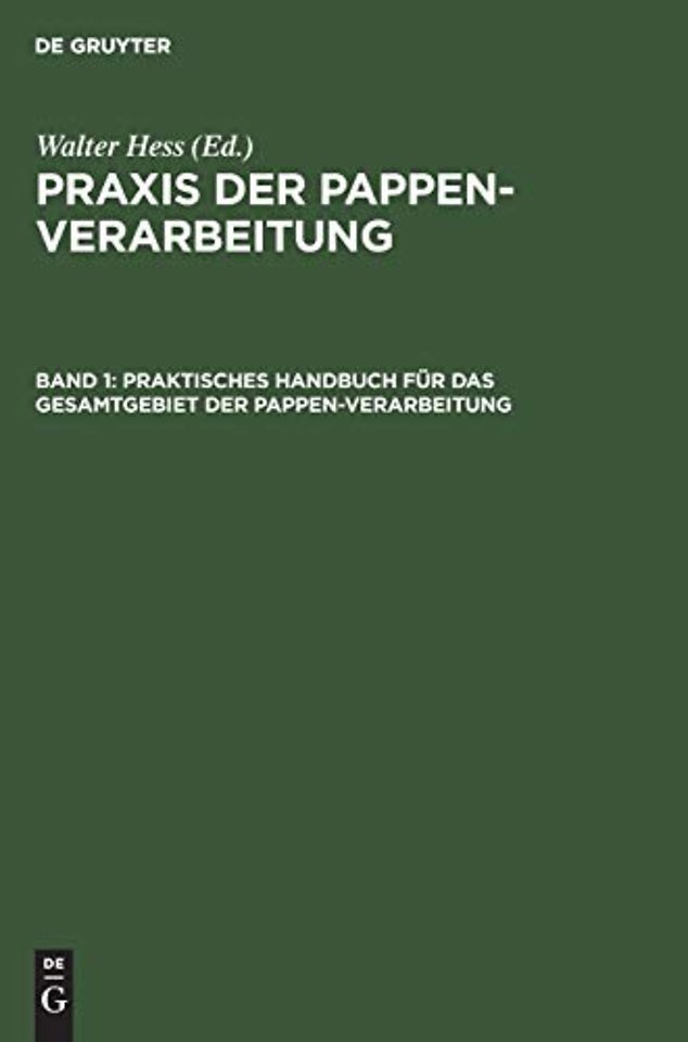 Praktisches Handbuch für das Gesamtgebiet der Pappen–Verarbeitung