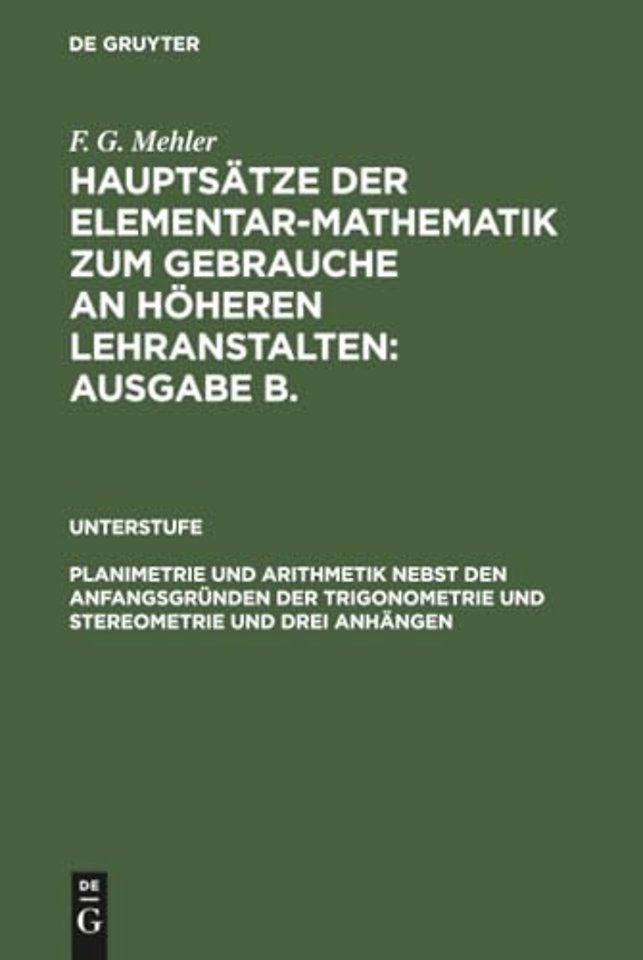 Planimetrie und Arithmetik nebst den Anfangsgrün – Für die unteren und mittleren Klassen höherer Lehranstalten