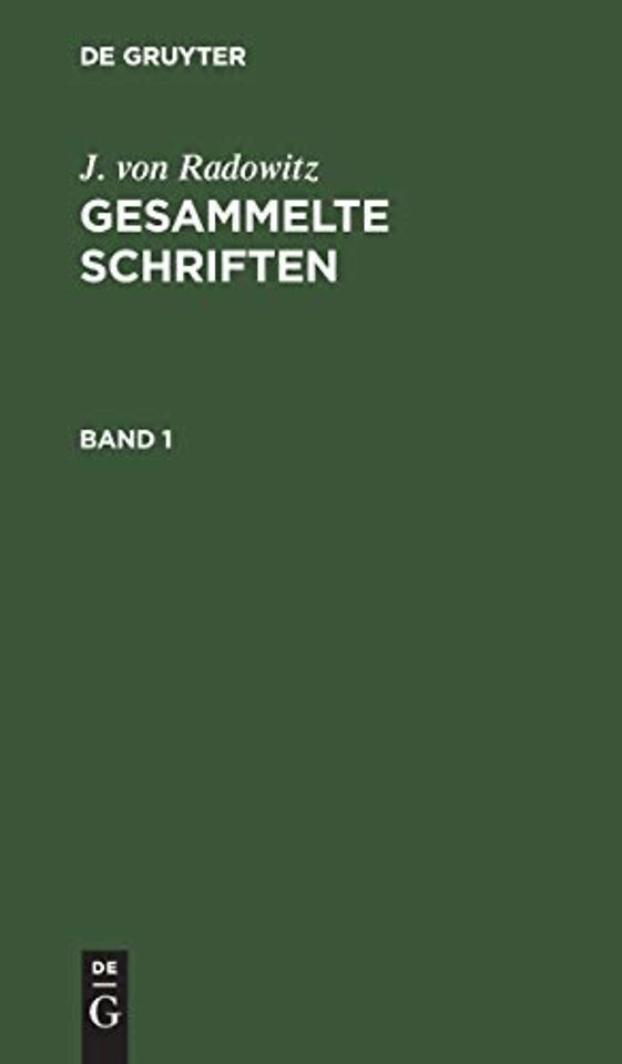 J. von Radowitz: Gesammelte Schriften. Band 1