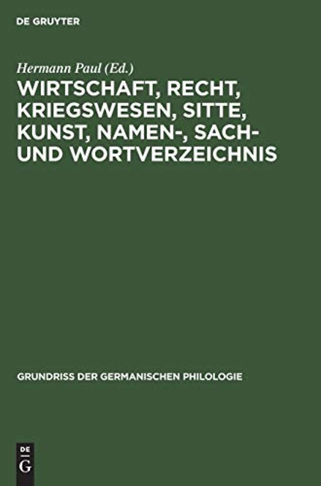 Wirtschaft, Recht, Kriegswesen, Sitte, Kunst, Namen–, Sach– und Wortverzeichnis