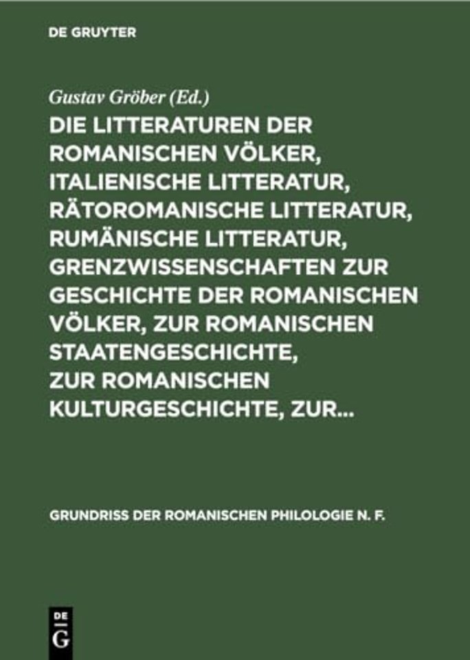 Die Litteraturen der romanischen Völker, italienische Litteratur, rätoromanische Litteratur, rumänische Litteratur, Grenzwissenscha