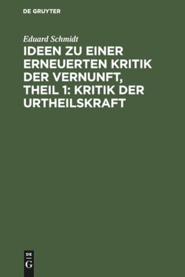 Ideen zu einer erneuerten Kritik der Vernunft, Theil 1: Kritik der Urtheilskraft