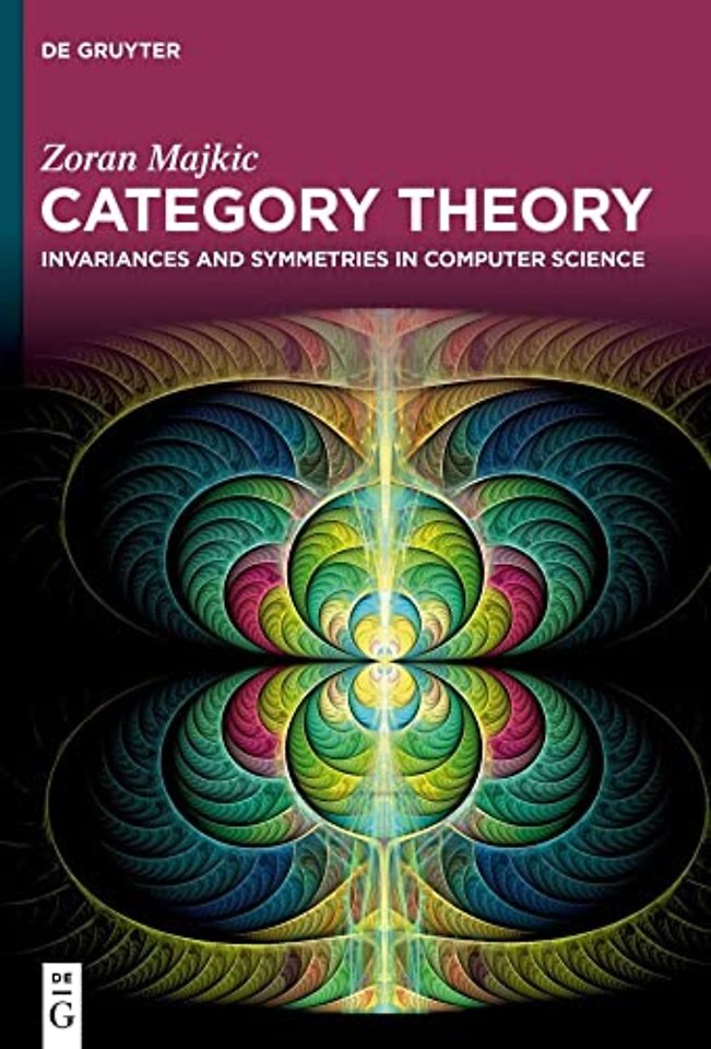 Category Theory – Invariances and Symmetries in Computer Science