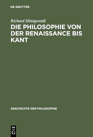 Die Philosophie Von Der Renaissance Bis Kant