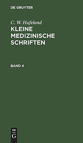 C. W. Hufeland: Kleine medizinische Schriften. Band 4
