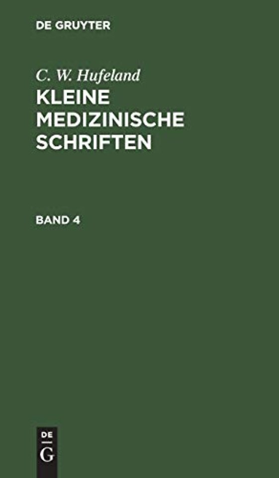 C. W. Hufeland: Kleine medizinische Schriften. Band 4