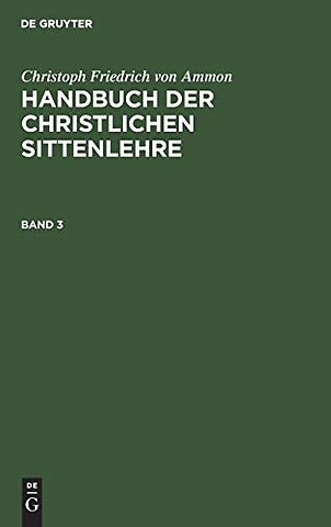 Christoph Friedrich von Ammon: Handbuch der christlichen Sittenlehre. Band 3