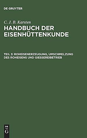Roheisenerzeugung, Umschmelzung des Roheisens und Giessereibetrieb
