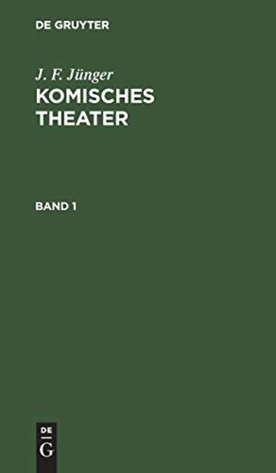 J. F. Jünger: Komisches Theater. Band 1