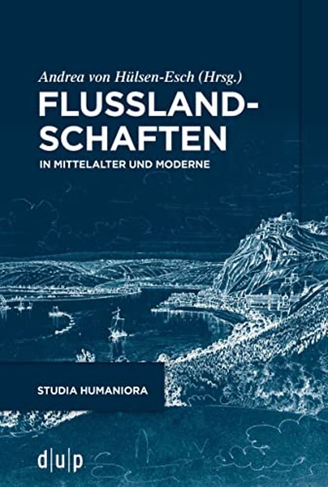 Flusslandschaften – In Mittelalter und Moderne