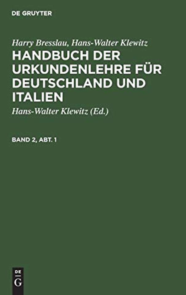 Harry Bresslau; Hans–Walter Klewitz: Handbuch der Urkundenlehre für Deutschland und Italien. Band 2, Abt. 1