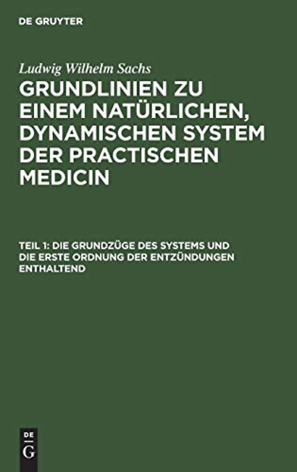 Die Grundzüge des Systems und die erste Ordnung der Entzündungen enthaltend