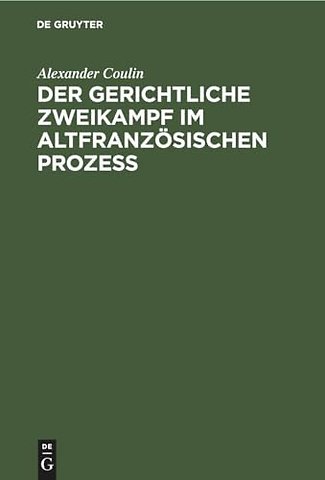 Der gerichtliche Zweikampf im altfranzösischen P – Inauguraldissertation