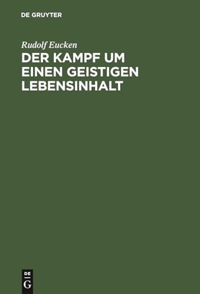 Der Kampf um einen geistigen Lebensinhalt – Neue Grundlegung einer Weltanschauung
