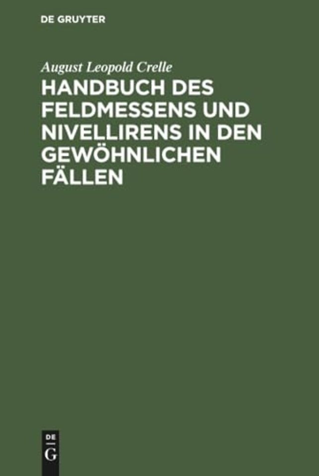 Handbuch des Feldmessens und Nivellirens in den gewöhnlichen Fällen