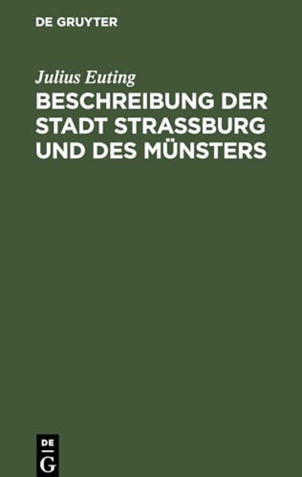 Beschreibung der Stadt Straβburg und des Münsters