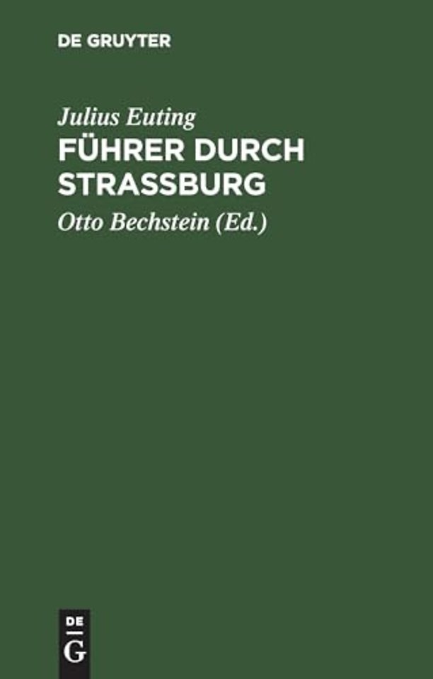 Führer durch Strassburg – Beschreibung des Münsters und der Stadt