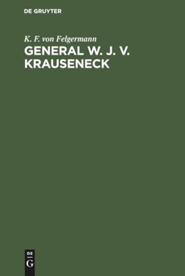 General W. J. v. Krauseneck – Mit einem Bildniβ, 6 Plänen u. Abdrücken von Handschriften