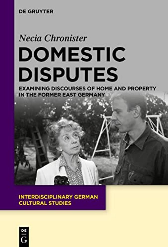Domestic Disputes – Examining Discourses of Home and Property in the Former East Germany