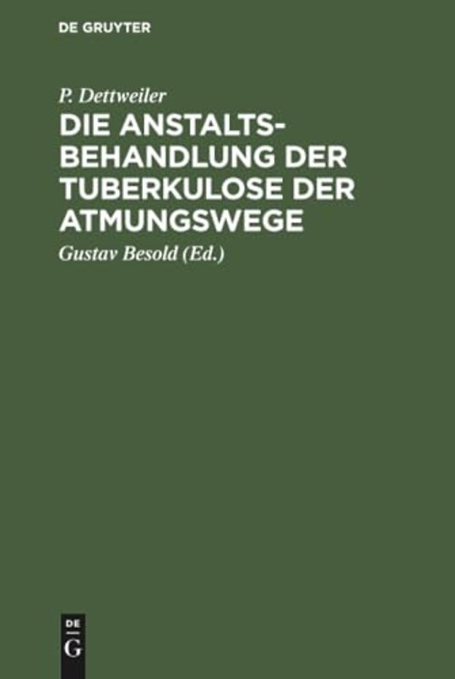 Die Anstaltsbehandlung der Tuberkulose der Atmungswege
