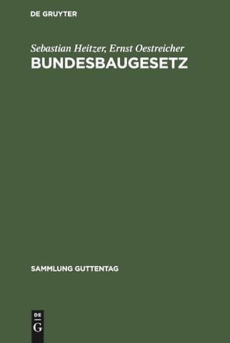 Bundesbaugesetz – Mit Bundes– und Ländervorschriften sowie Landesplanungsgesetzen. Kommentar