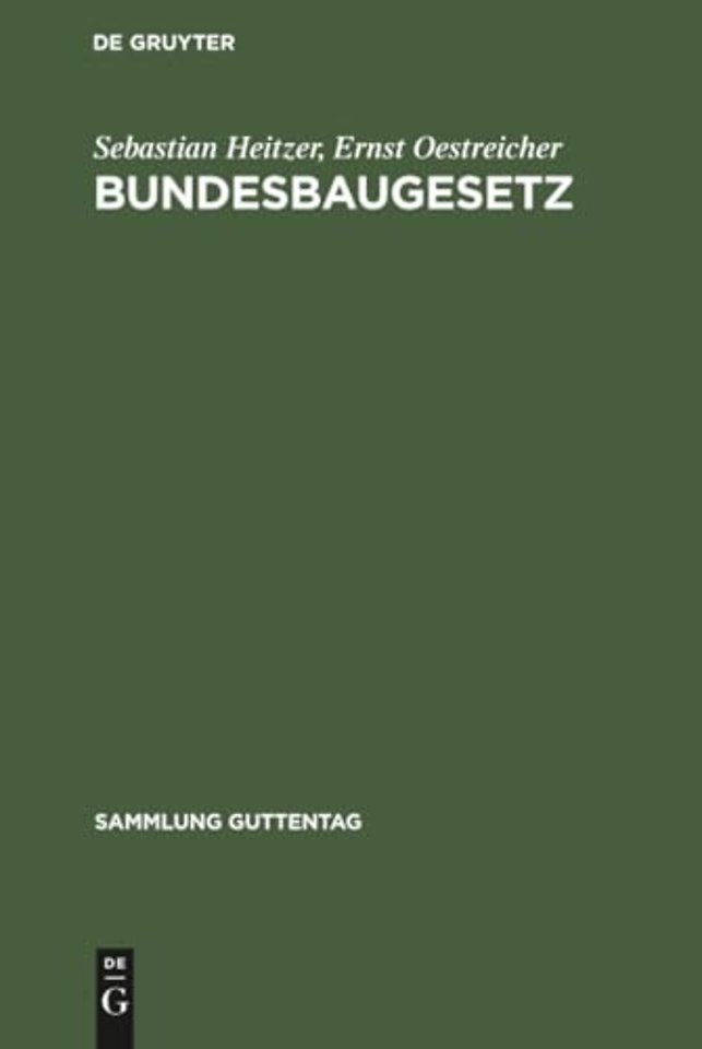 Bundesbaugesetz – Mit Bundes– und Ländervorschriften sowie Landesplanungsgesetzen. Kommentar