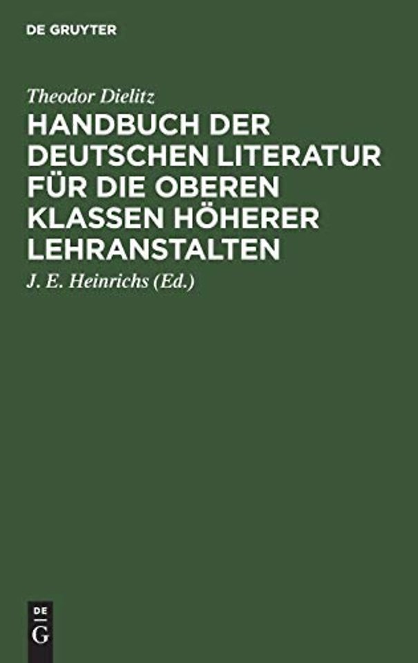 Handbuch der deutschen Literatur für die oberen – Eine nach den Gattungen geordnete Sammlung poetischer und prosaischer Musterstücke nebst eine