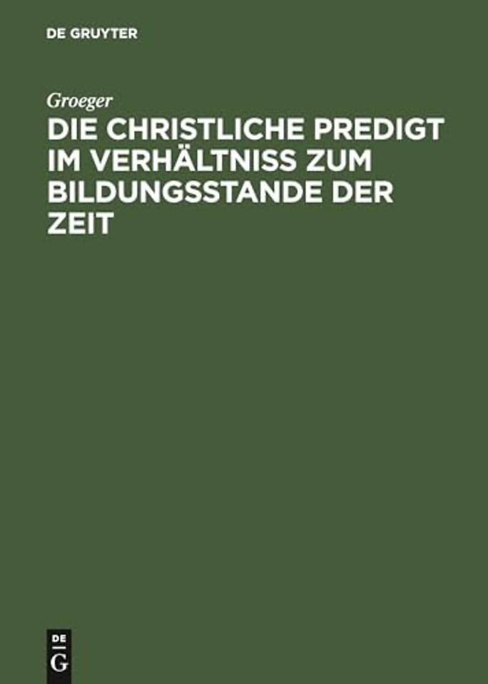 Die Christliche Predigt Im Verhaltniß Zum Bildungsstande Der Zeit