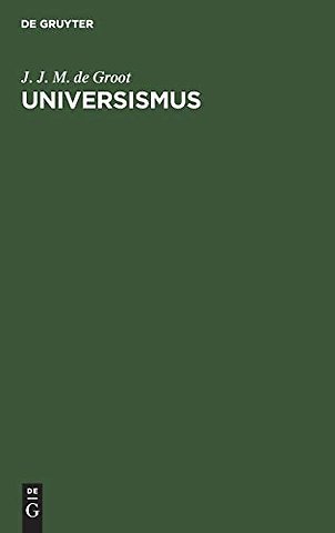 Universismus – Die Grundlage der Religion und Ethik, des Staatswesens und der Wissenschaften Chinas