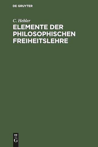 Elemente der philosophischen Freiheitslehre