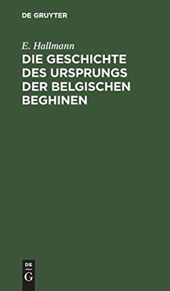 Die Geschichte Des Ursprungs Der Belgischen Beghinen