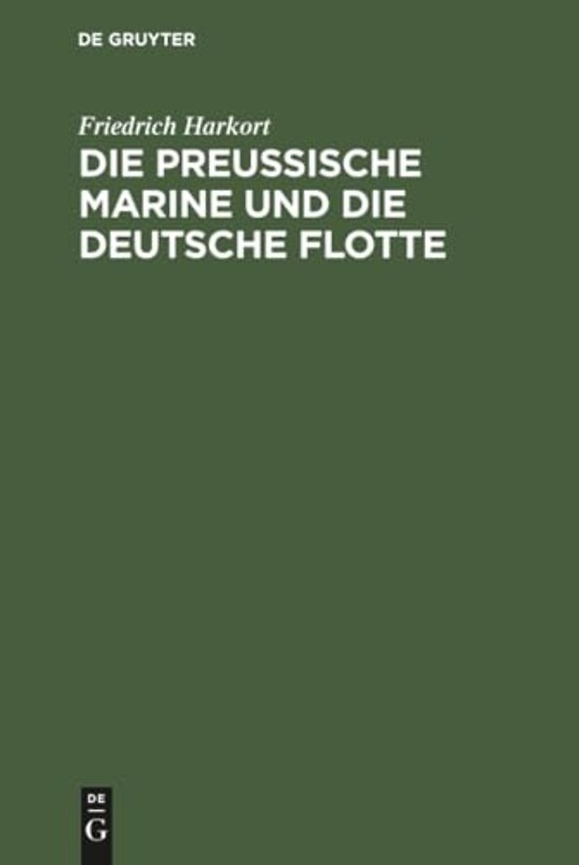 Die Preußische Marine Und Die Deutsche Flotte