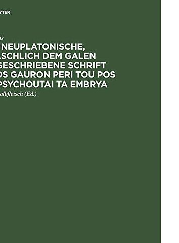 Die neuplatonische, fälschlich dem Galen zugesch – Aus der Pariser Handschrift